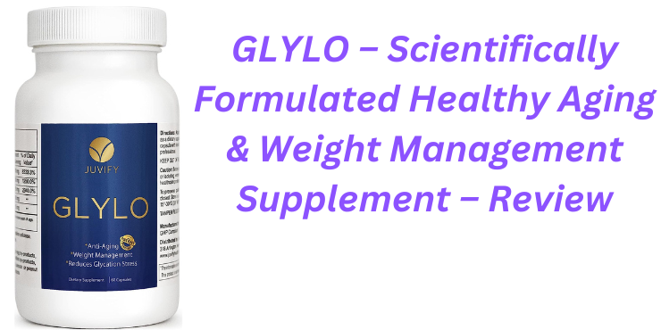 GLYLO - Scientifically formulated Healthy Aging & Weight Management Supplement - Review